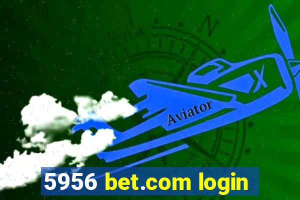 5956 bet.com login